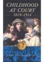 Childhood at court, 1819-1914 /