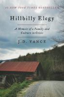 Hillbilly elegy : a memoir of a family and culture in crisis /