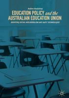 Education Policy and the Australian Education Union Resisting Social Neoliberalism and Audit Technologies /