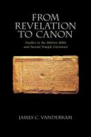 From revelation to canon : studies in the Hebrew Bible and Second Temple literature /