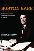 Burton Barr : political leadership and the transformation of Arizona /