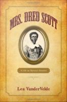 Mrs. Dred Scott a life on slavery's frontier /