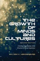 The Growth of Minds and Culture : A Unified Interpretation of the Structure of Human Experience, Second Edition /