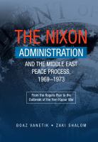 The Nixon Administration and the Middle East Peace Process, 1969-1973 : From the Rogers Plan to the Outbreak of the Yom Kippur War.