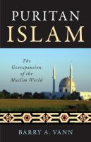 Puritan Islam : the geoexpansion of the Muslim world /