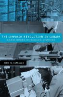 The computer revolution in Canada building national technological competence /