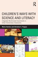 Children's Ways with Science and Literacy : Integrated Multimodal Enactments in Urban Elementary Classrooms.