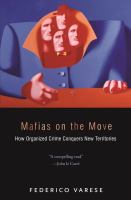 Mafias on the move : how organized crime conquers new territories /