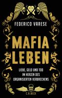 Mafia-Leben : Liebe, Geld und Tod im Herzen des organisierten Verbrechens /