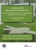 Caminando Restaurativamente. Pasos para Diseñar Proyectos Transformadores Alrededor de la Justicia Penal.