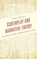 Screenplay and Narrative Theory : The Screenplectics Model of Complex Narrative Systems.