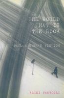 The world that is the book : Paul Auster's fiction /