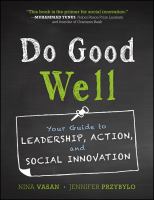 Do Good Well : Your Guide to Leadership, Action, and Social Innovation.