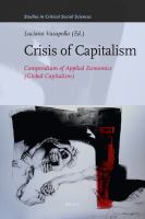 Crisis of Capitalism : Compendium of Applied Economics (Global Capitalism).