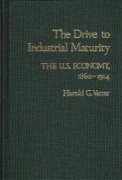 The drive to industrial maturity : the U. S. economy, 1860-1914 /