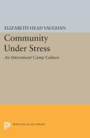 Community under stress : an internment camp culture /