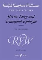 Heroic elegy and triumphal epilogue : for orchestra, 1901 /