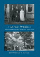 As we were : American photographic postcards, 1905-1930 /