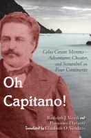 Oh capitano! Celso Cesare Moreno--adventurer, cheater, and scoundrel on four continents/