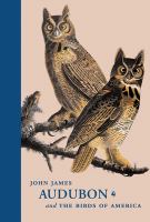 John James Audubon and The birds of America : a visionary achievement in ornithological illustration /