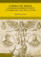 Cosimo I de' Medici and his self-representation in Florentine art and culture /