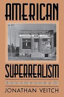 American superrealism : Nathanael West and the politics of representation in the 1930s /