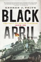 Black April the fall of South Vietnam, 1973-1975 /