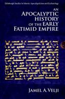 An apocalyptic history of the early Fatimid empire /