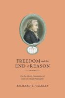 Freedom and the end of reason : on the moral foundation of Kant's critical philosophy /