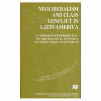 Neoliberalism and class conflict in Latin America : a comparative perspective on the political economy of structural adjustment /