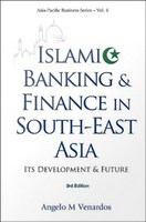 Islamic Banking And Finance In South-east Asia : Its Development and Future.