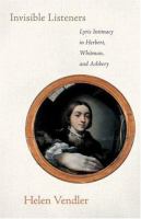 Invisible listeners : lyric intimacy in Herbert, Whitman, and Ashbery /