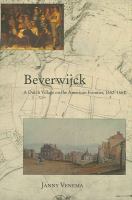 Beverwijck a Dutch village on the American frontier, 1652-1664 /