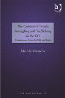 The control of people smuggling and trafficking in the EU experiences from the UK and Italy /