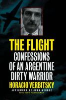 The flight : confessions of an Argentine dirty warrior /