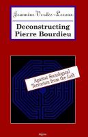 Deconstructing Pierre Bourdieu against sociological terrorism from the left /