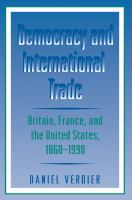 Democracy and international trade : Britain, France, and the United States, 1860-1990 /