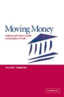 Moving money : banking and finance in the industrialized world /