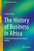 The History of Business in Africa Complex Discontinuity to Emerging Markets /