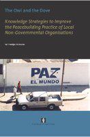 Owl and the Dove: Knowledge Strategies to Improve the Peacebuilding Practice of Local Non-governmental Organisations