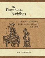 The power of the Buddhas : the politics of Buddhism during the Koryŏ dynasty (918-1392) /