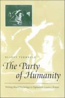 The party of humanity : writing moral psychology in eighteenth-century Britain /