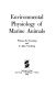 Environmental physiology of marine animals /