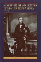 Vancouver Island letters of Edmund Hope Verney, 1862-65