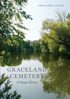 Graceland Cemetery : a design history /