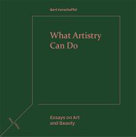 What artistry can do : essays on art and beauty /
