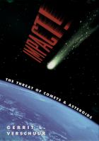 Impact! : the threat of comets and asteroids /