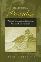 Restoring paradise Western esotericism, literature, art, and consciousness /