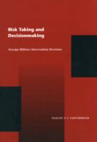 Risk taking and decisionmaking : foreign military intervension decisions /