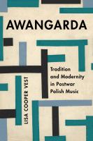 Awangarda : tradition and modernity in postwar Polish music /